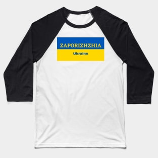 Zaporizhzhia City in Ukrainian Flag Baseball T-Shirt